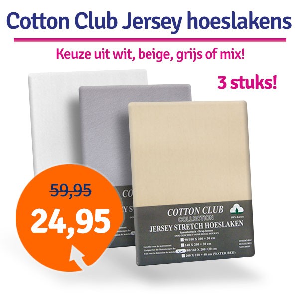 Een Dag Actie - Dagaanbieding Cotton Club Jersey Hoeslakens Stretch 3 Stuks Een Dag Actie - Dagaanbieding Cotton Club Jersey Hoeslakens Stretch 3 Stuks