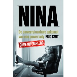 One Time Deal - Eric Smit, Nina De Onweerstaanbare Opkomst Van Een Power Lady One Time Deal - Eric Smit, Nina De Onweerstaanbare Opkomst Van Een Power Lady