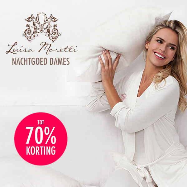 Goeiemode (v) - Luisa Moretti Nachtkleding Goeiemode (v) - Luisa Moretti Nachtkleding